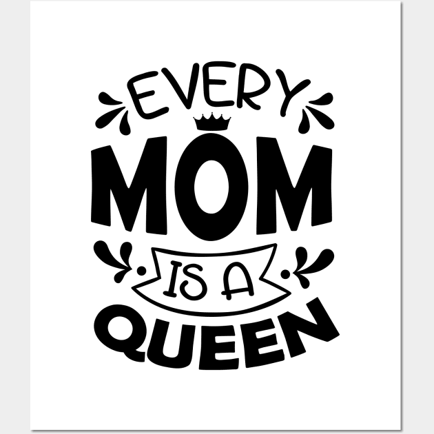 Every Mom Is A Queen Mothers Day Gift Wall Art by PurefireDesigns